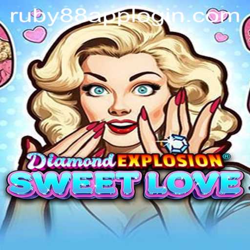 Discover the Thrills of DiamondExplosionSweetLove at Ruby88 Casino